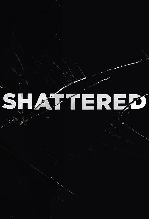 Shattered