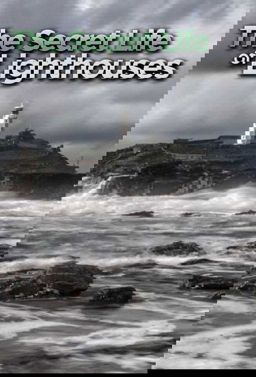 The Secret Life of Lighthouses